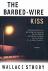 The Barbed-Wire Kiss - Wallace Stroby - 9781429981286