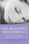 The Beautiful Skin Workout - Michelle Copeland ; Megan Deem - 9781429982245
