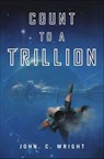 Count to a Trillion - John C. Wright - 9781429986373
