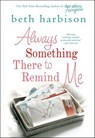 Always Something There to Remind Me - Beth Harbison - 9781429987554