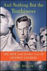 And Nothing But the Truthiness - Lisa Rogak - 9781429990547