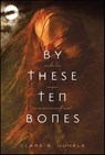 By These Ten Bones - Clare B. Dunkle - 9781429990929