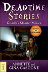 Deadtime Stories: Grandpa's Monster Movies - Annette Cascone ; Gina Cascone - 9781429992985