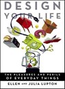 Design Your Life - Ellen Lupton ; Julia Lupton - 9781429994231