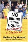 No Biking in the House Without a Helmet - Melissa Fay Greene - 9781429996105