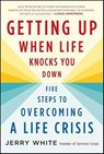 Getting Up When Life Knocks You Down - Jerry White - 9781429997706