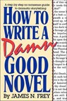 How to Write a Damn Good Novel - James N. Frey - 9781429997850