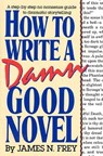 How to Write a Damn Good Novel - James N. Frey - 9781429997850