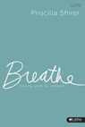 Breathe - Study Journal: Making Room for Sabbath - Priscilla Shirer - 9781430032342