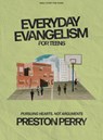 Everyday Evangelism - Teen Bible Study Book with Video Access: Pursuing Hearts, Not Arguments - Preston Perry - 9781430082774