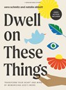 Dwell on These Things - Bible Study Book with Video Access: Transform Your Heart and Mind by Memorizing God's Word - Vera Schmitz - 9781430085294