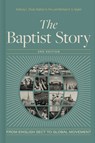 The Baptist Story 2nd Edition - Anthony L. Chute ; Nathan Finn ; Michael A. G. Haykin - 9781430087144