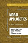 Moral Apologetics - James K Dew ; Jordan Steffaniak - 9781430089452
