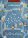 Joy to the World - Advent Bible Study Book with Video Access - Lifeway Women - 9781430090700