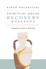 Spiritual Abuse Recovery Workbook - Karen Roudkovski - 9781430091561