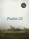 Psalm 23 - Bible Study Book with Video Access: The Shepherd with Me - Jennifer Rothschild - 9781430093268