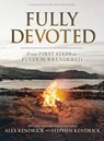 Fully Devoted - Bible Study Book with Video Access: From First Steps to Fully Surrendered - Alex Kendrick - 9781430093886