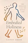 Embodied Holiness - Lainey Greer - 9781430093947