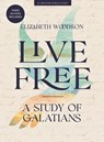 Live Free - Bible Study Book with Video Access: A Study of Galatians - Elizabeth Woodson - 9781430095019