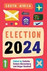 The South African General Elections of 2024 - Collette Schulz-Herzenberg ; Roger Southall - 9781431434534