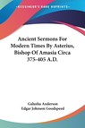 ANCIENT SERMONS FOR MODERN TIMES BY ASTE - GALUSHA ANDERSON - 9781432691042