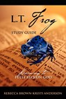 L.T. Frog Study Guide - Rebecca (Johns Hopkins University Brown ; Kristi Anderson - 9781432791667