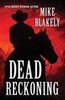 Dead Reckoning - BLAKELY,  Mike - 9781432847531
