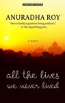 All the Lives We Never Lived - ROY,  Anuradha - 9781432863173