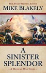 A Sinister Splendor - BLAKELY,  Mike - 9781432865443