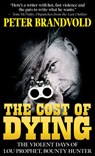 The Cost of Dying: The Violent Days of Lou Prophet, Bounty Hunter - Peter Brandvold - 9781432872175