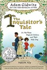 The Inquisitor's Tale: Or, the Three Magical Children and Their Holy Dog - GIDWITZ,  Adam - 9781432876593