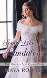 Some Like It Scandalous - RODALE,  Maya - 9781432877170