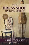 The Dress Shop on King Street - CLARK,  Ashley - 9781432887353