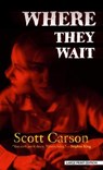 WHERE THEY WAIT -LP - CARSON,  Scott - 9781432894856