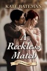 A Reckless Match - BATEMAN,  Kate - 9781432896362