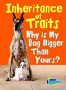 Inheritance of Traits: Why Is My Dog Bigger Than Your Dog? - Jen Green - 9781432987541