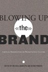 Blowing Up the Brand - Melissa Aronczyk ; Devon Powers ; Toby Miller - 9781433108679