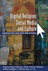 Digital Religion, Social Media and Culture - Pauline Hope Cheong ; Peter Fischer-Nielsen ; Stefan Gelfgren - 9781433114748