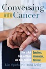 Conversing with Cancer - Anna Leahy ; Lisa Sparks - 9781433133534