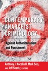 Contemporary Anarchist Criminology - Anthony J. Nocella II ; Mark Seis ; Jeff Shantz - 9781433158001