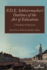 F.D.E. Schleiermacher’s Outlines of the Art of Education - Norm Friesen ; Karsten Kenklies - 9781433193880