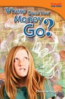 Where Does Your Money Go? - Christine Dugan - 9781433349096