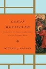 Canon Revisited - Michael J. Kruger - 9781433505003