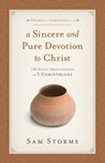 A Sincere and Pure Devotion to Christ, Volume 1 - Sam Storms - 9781433511509