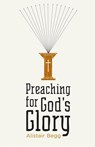 Preaching for God's Glory (Redesign) - Alistair Begg - 9781433522536