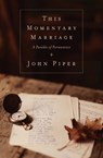 This Momentary Marriage - John Piper - 9781433531118