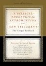 A Biblical-Theological Introduction to the New Testament - Michael J. Kruger - 9781433536762