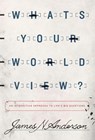 Anderson, J: What's Your Worldview? - James N Anderson - 9781433538926
