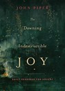 The Dawning of Indestructible Joy - John Piper - 9781433542367