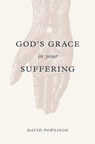 God's Grace in Your Suffering - David Powlison - 9781433556180